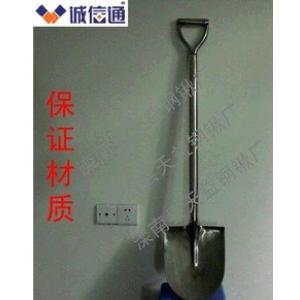 天益防磁不锈钢锨 圆头锨 尖锨 保证材质 可货到付款
